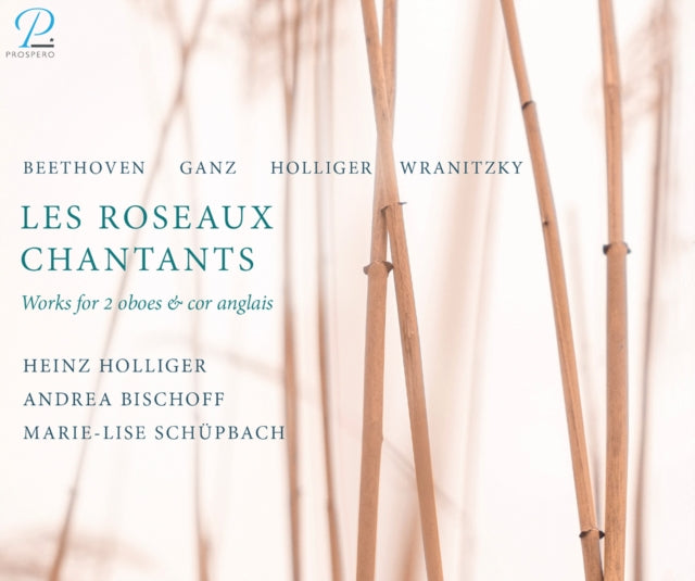 Beethoven/Ganz/Holliger/Wranitzky: Les Roseaux Chantants