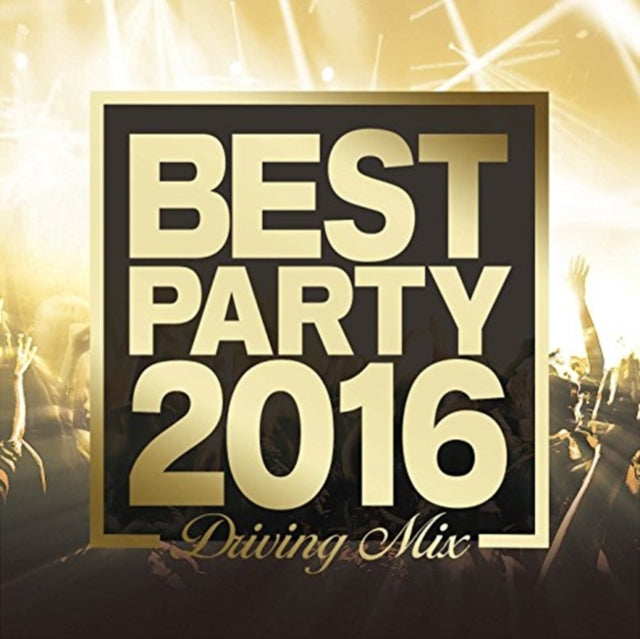 Best Party Hits 2015-2016 (Driving Mixes)