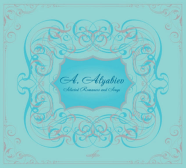 A. Alyabiev: Selected Romances and Songs