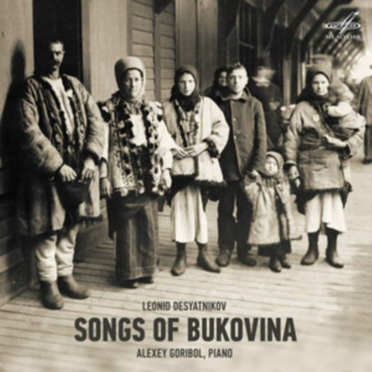 Leonid Desyatnikov: Songs of Bukovina