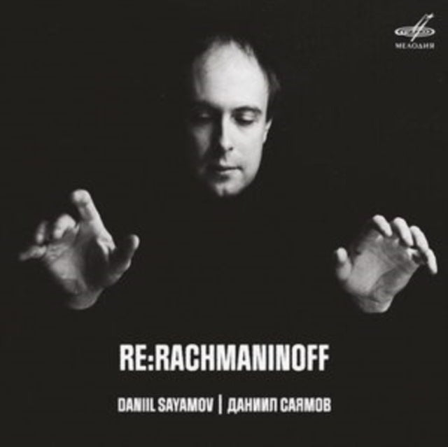 Daniil Sayamov: Re:Rachmaninoff