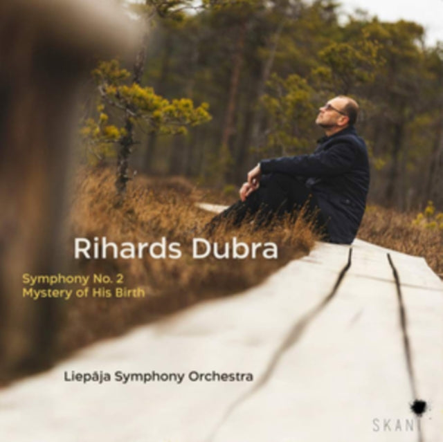 Rihards Dubra: Symphony No. 2/Mystery of His Birth