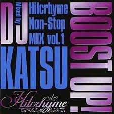 Boost Up -Hilcrhyme Nonstop M.1-Mixed By Dj Katsu