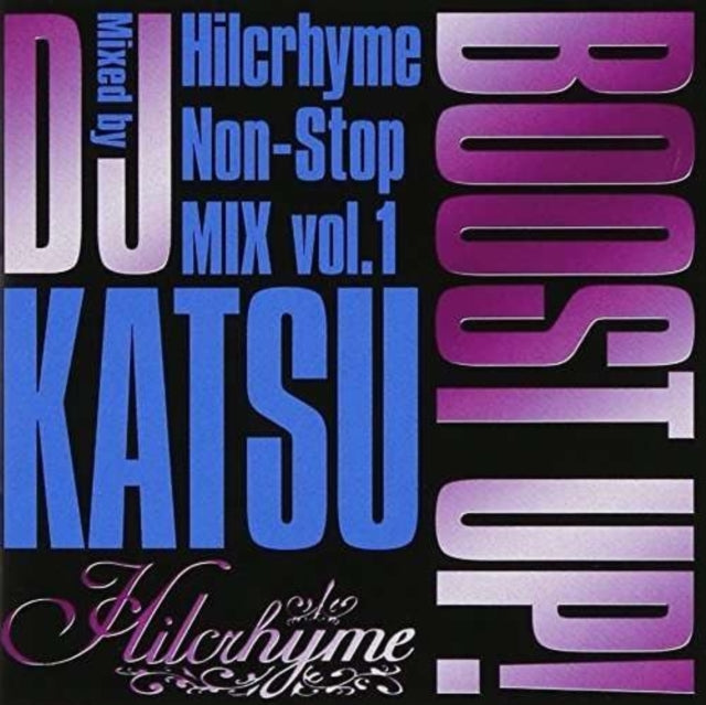 Boost Up -Hilcrhyme Nonstop M.1-Mixed By Dj Katsu