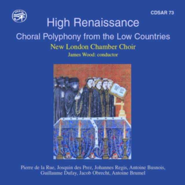 High Renaissance: Choral Polyphony from the Low Countries