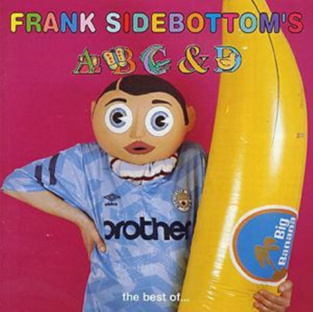 Frank Sidebottom's A B C & D...The Best Of...