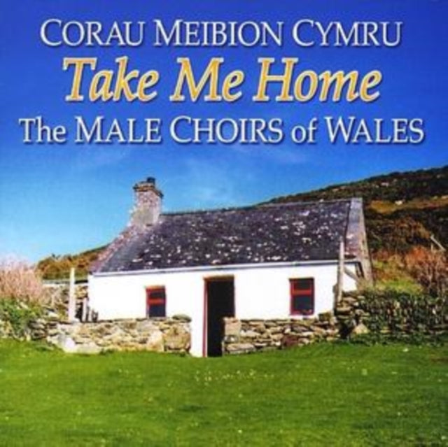 Take Me Home (Corau Meibion Cymru)
