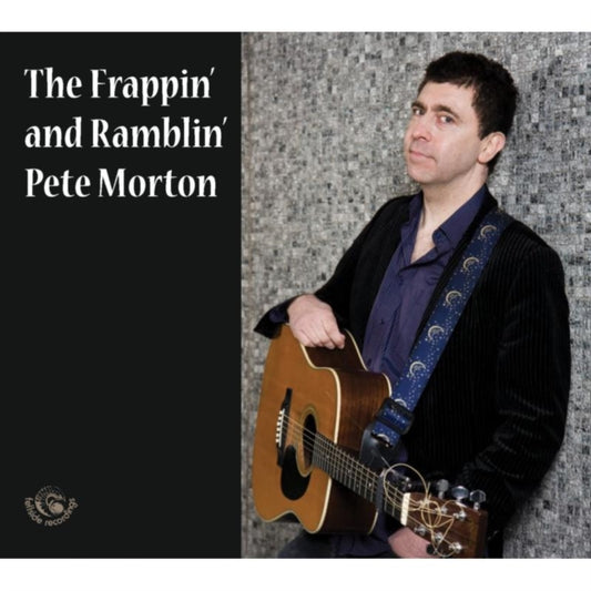 The Frappin' and Ramblin' Pete Morton