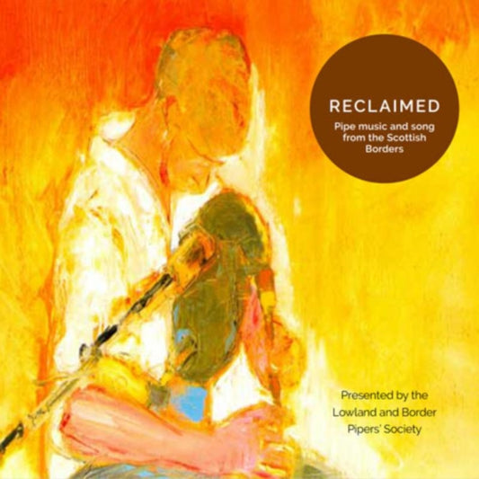 Reclaimed: Pipe Music and Song from the Scottish Borders