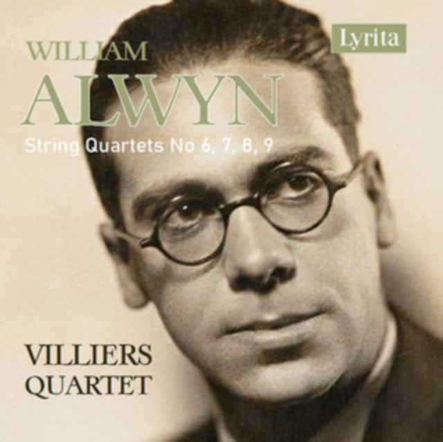 William Alwyn: String Quartets No. 6, 7, 8, 9