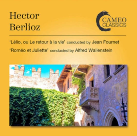 Hector Berlioz: Lelio, Ou Le Retour a La Vie/Romeo Et Juliette