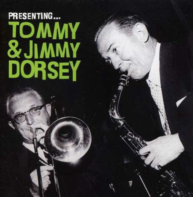 Presenting Tommy and Jimmy Dorsey