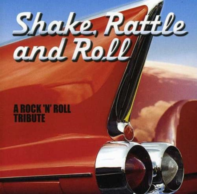 Shake Rattle and Roll - A Rock 'N' Roll Tribute