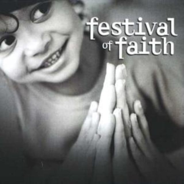 Festival of Faith - Timeless Songs of Praise