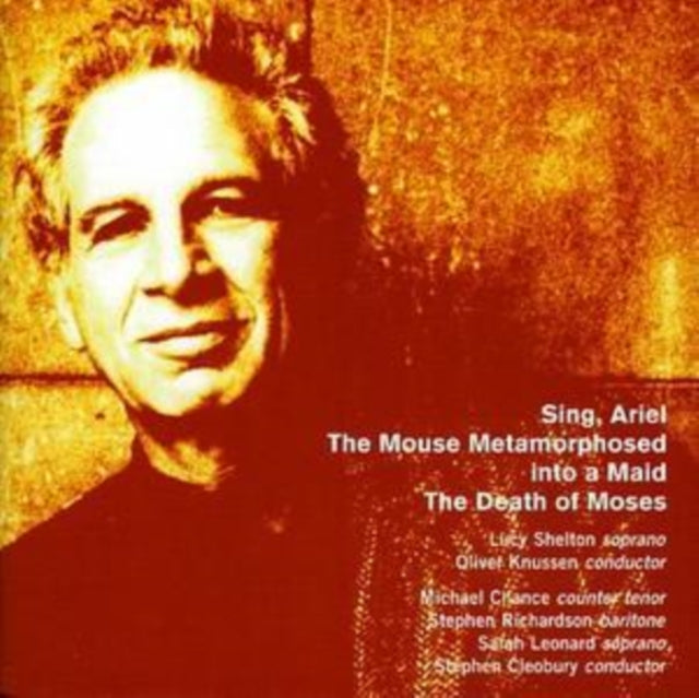 Sing, Ariel, the Death of Moses (Knussen, Cleobury)