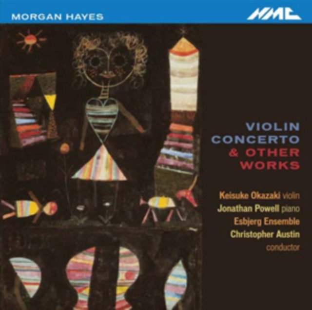 Morgan Hayes: Violin Concerto and Other Works