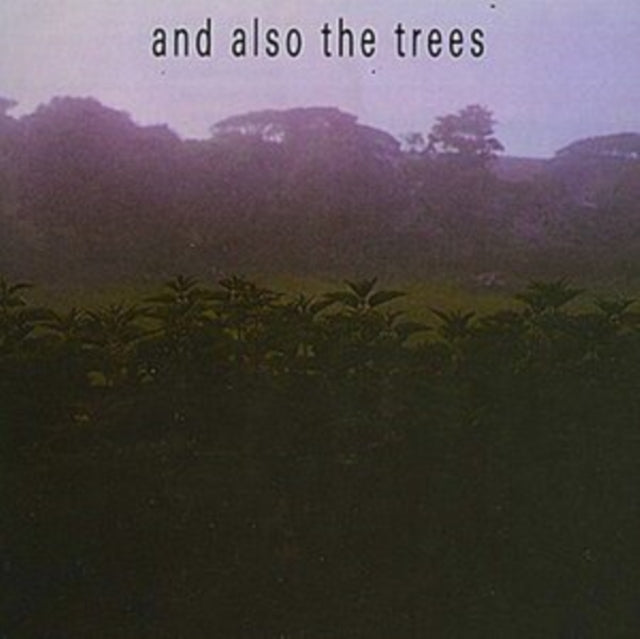 And Also the Trees