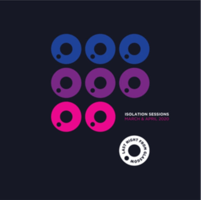 Last Night from Glasgow Presents: Isolation Sessions