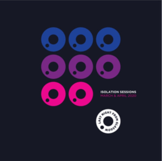 Last Night from Glasgow Presents: Isolation Sessions