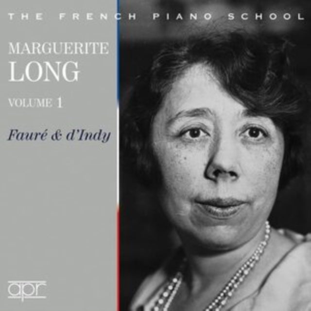 Marguerite Long: Fauré & D'Indy