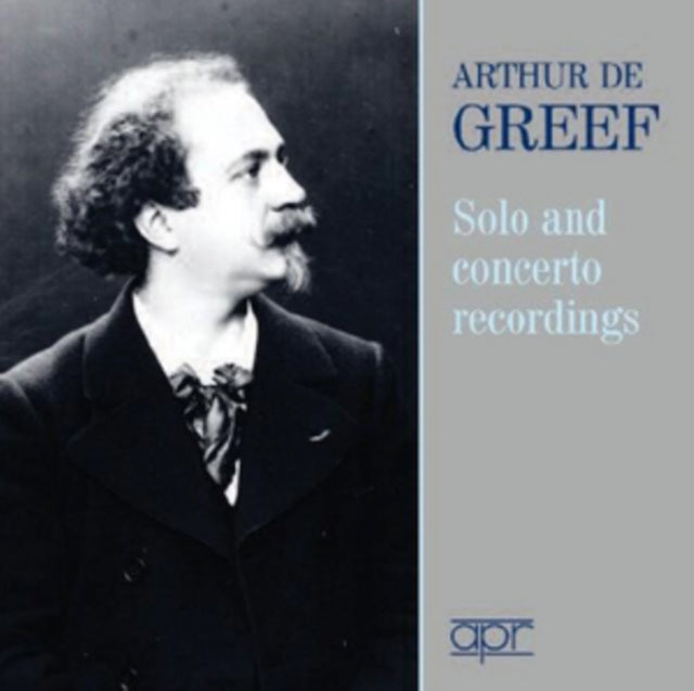 Arthur De Greef: Solo and Concerto Recordings
