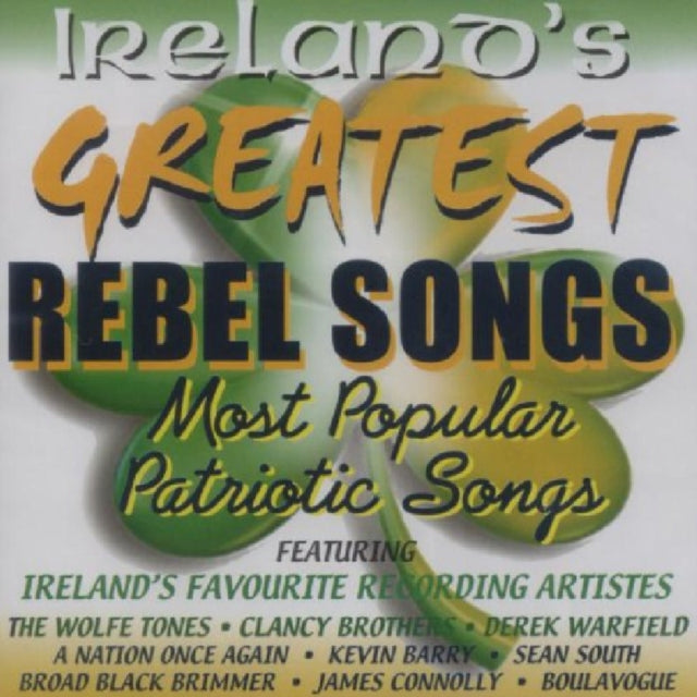 Ireland's Greatest Rebel Songs