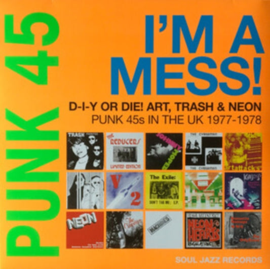 Punk 45: I'm a Mess! D-I-Y Or DIE! Art, Trash & Neon