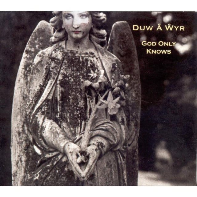 Duw a Wyr (God Only Knows)