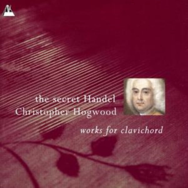 Secret Handel, The - Works for Clavichord (Hogwood)