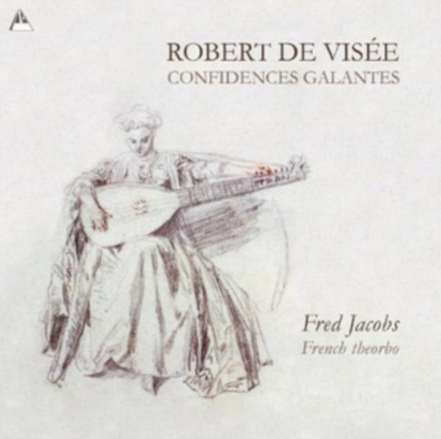 Robert De Visée: Confidences Galantes