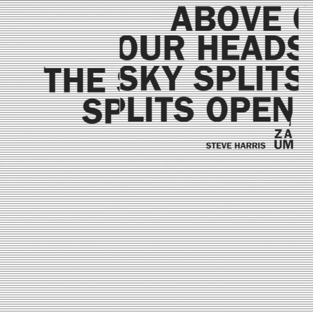 Above Our Heads the Sky Splits Open