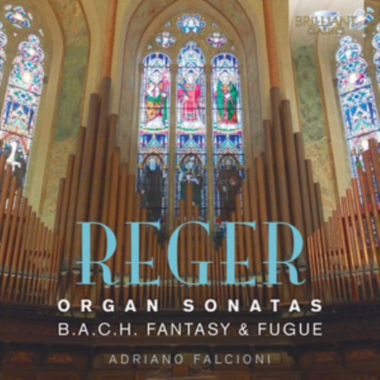 Reger: Organ Sonatas/B.A.C.H. Fantasy & Fugue