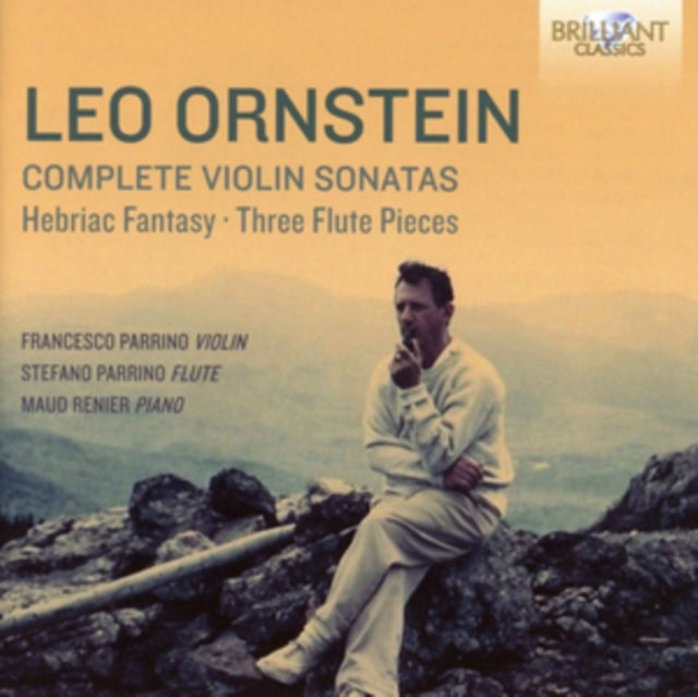 Leo Ornstein: Complete Violin Sonatas/Hebriac Fantasy/...
