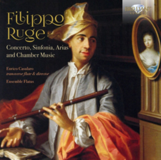 Filippo Ruge: Concerto, Sinfonia, Arias and Chamber Music