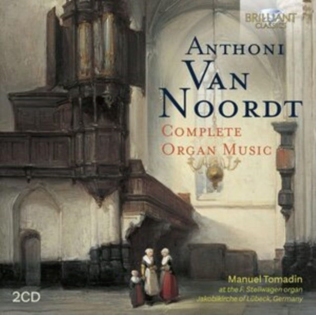 Anthoni Van Noordt: Complete Organ Music