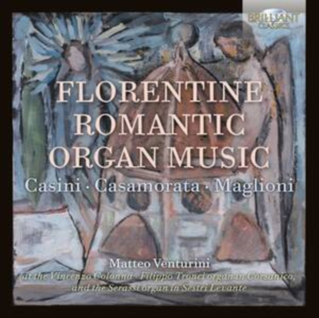 Casini/Casamorata/Maglioni: Florentine Romantic Organ Music