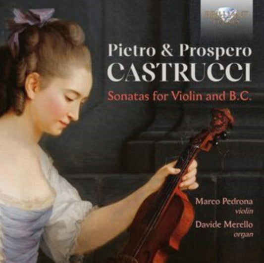 Pietro & Prospero Castrucci: Sonatas for Violin and B.C.