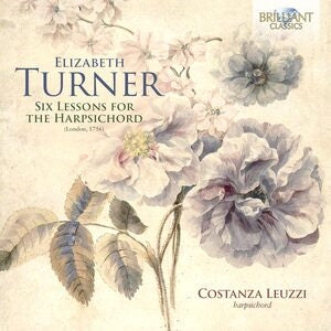 Elizabeth Turner: Six Lessons for the Harpsichord