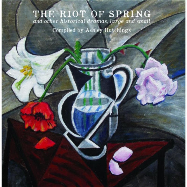 The Riot of Spring and Other Historical Dramas, Large and Small