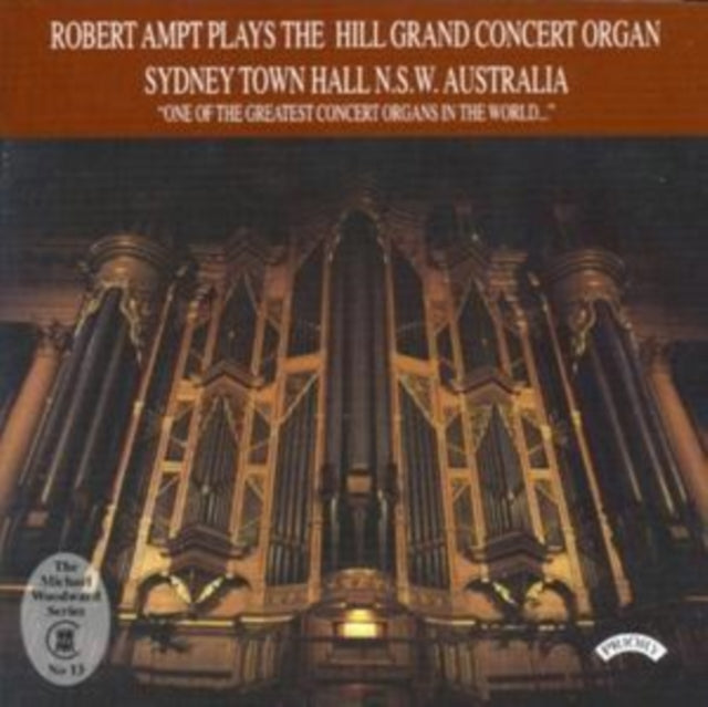Robert Ampt Plays the Hill Grand Concert Organ, Sydney Town Hall
