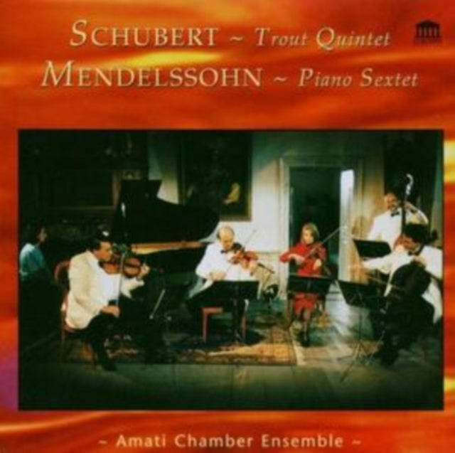 Schubert: Trout Quintet/Mendelssohn: Piano Sextet
