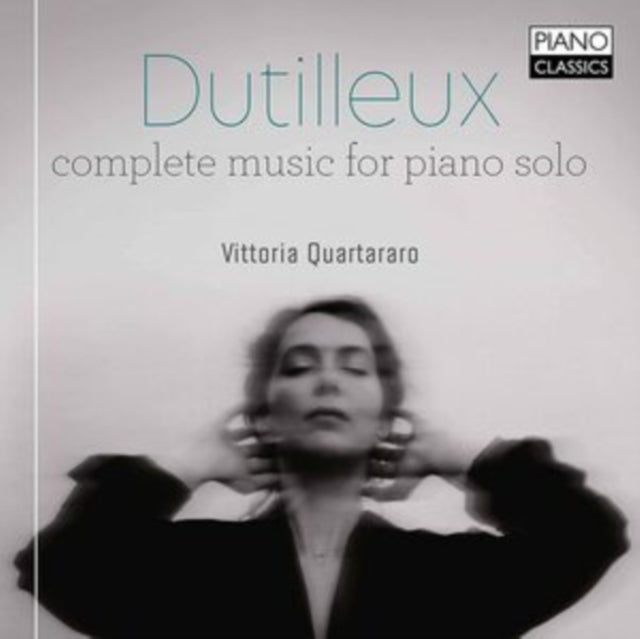 Dutilleux: Complete Music for Piano Solo