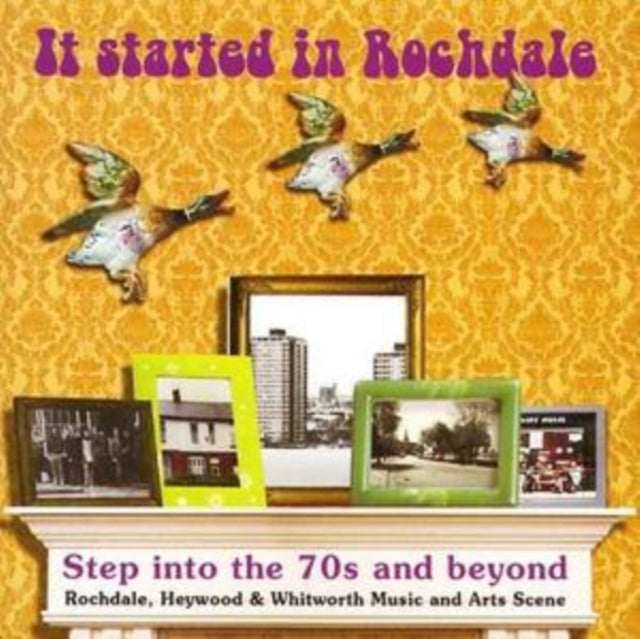 Step Into the 70's & Beyond/it Started in Rochdale