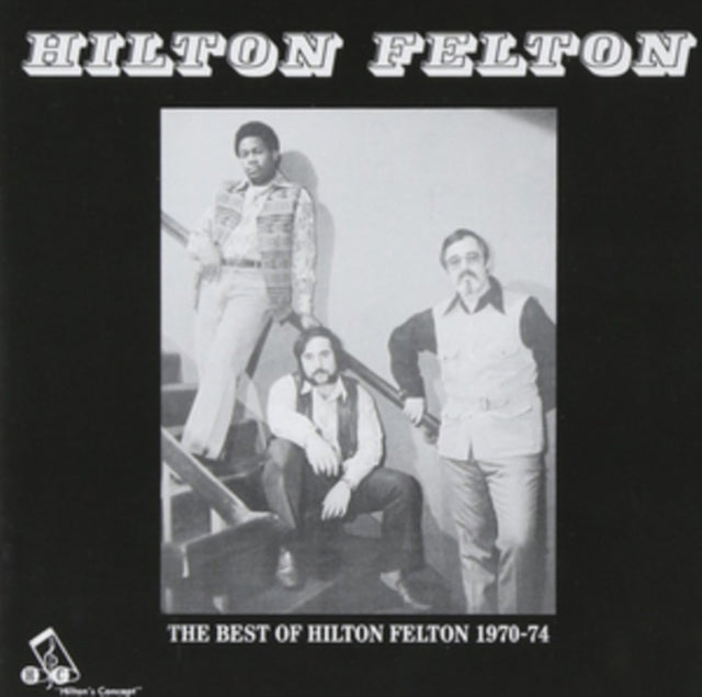The Best of Hilton Felton 1970-74