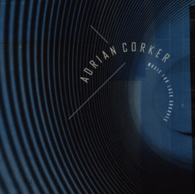Adrian Corker: Music for Lock Grooves