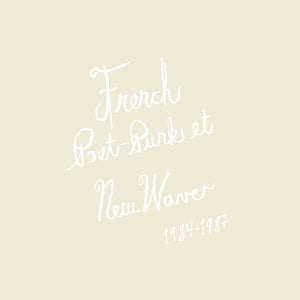 French Post-punk & New Wave 1984-1987