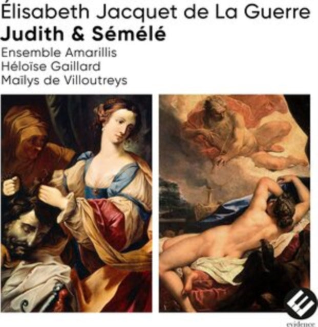 Élisabeth Jacquet De La Guerre: Judith & Sémélé