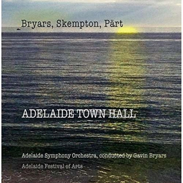 Bryars/Skempton/Pärt: Adelaide Town Hall