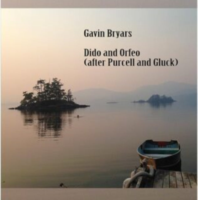 Gavin Bryars: Dido and Orfeo (After Purcell and Gluck)