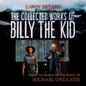 Gavin Bryars: The Collected Works of Billy the Kid